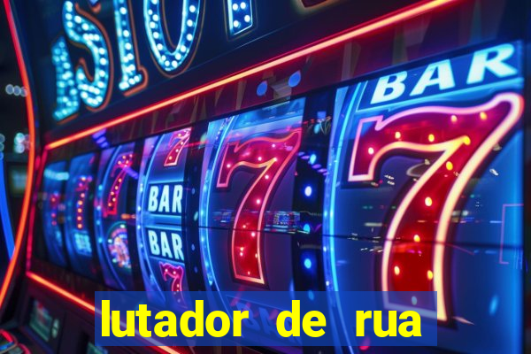 lutador de rua filme completo dublado mega filmes